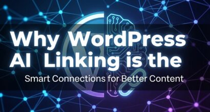 Why WordPress AI Linking is the Ultimate Link Whisper Alternative in 2026