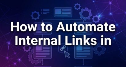 How to Automate Internal Links in WordPress for Better SEO